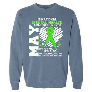 Mental Health Awareness Month Is All Year Long Garment-Dyed Sweatshirt