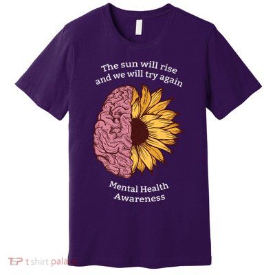 Mental Health Awareness Sun Will Rise Premium T-Shirt