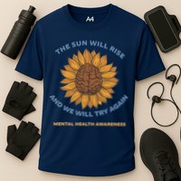 Mental Health Awareness Sunflower The Sun Will Rise Performance Shirt