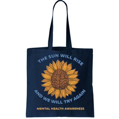 Mental Health Awareness Sunflower The Sun Will Rise Tote Bag