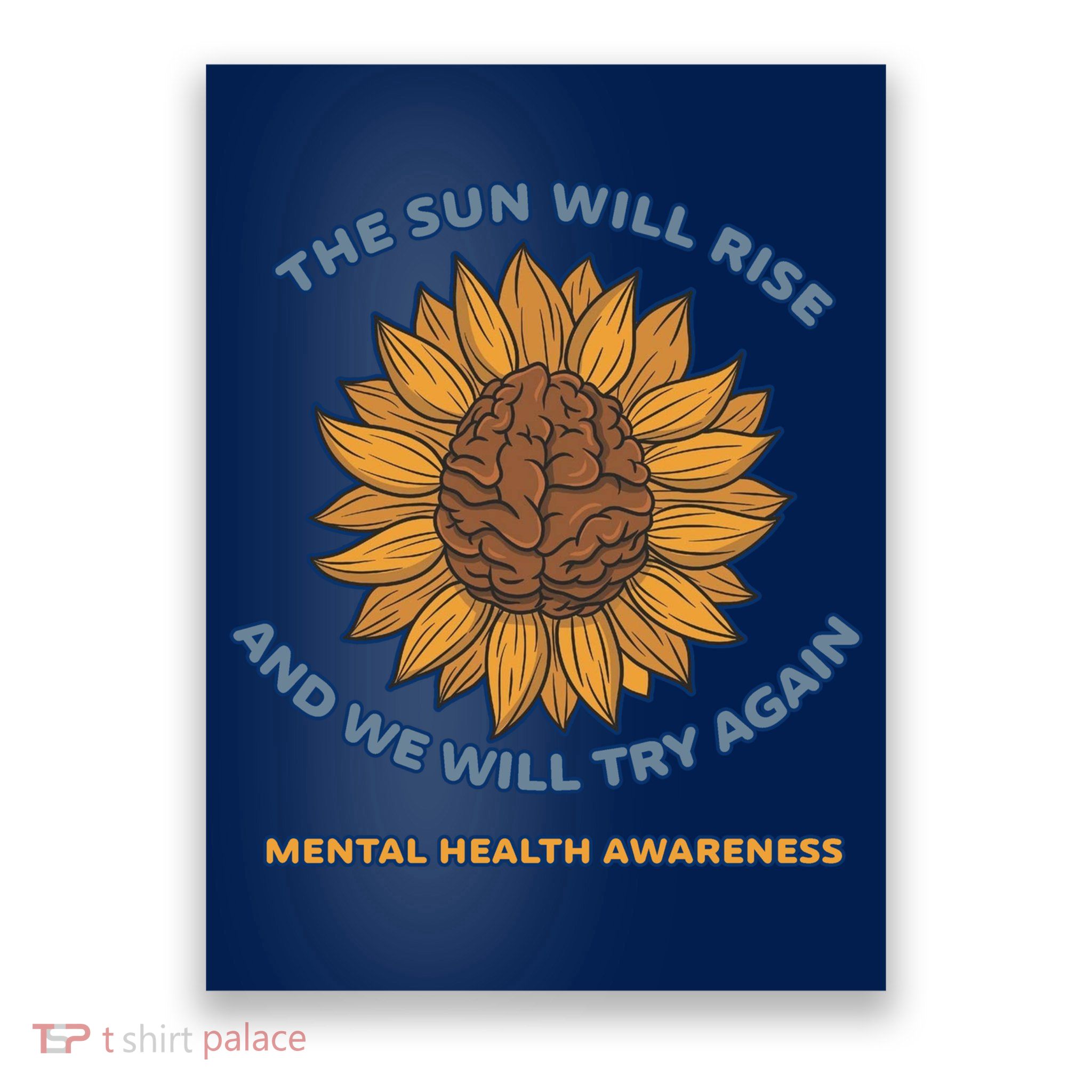 Mental Health Awareness Sunflower The Sun Will Rise Poster