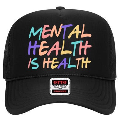 Mental Health Is Health High Crown Mesh Back Trucker Hat