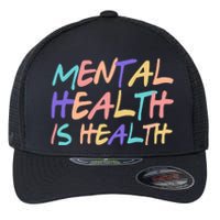 Mental Health Is Health Flexfit Unipanel Trucker Cap