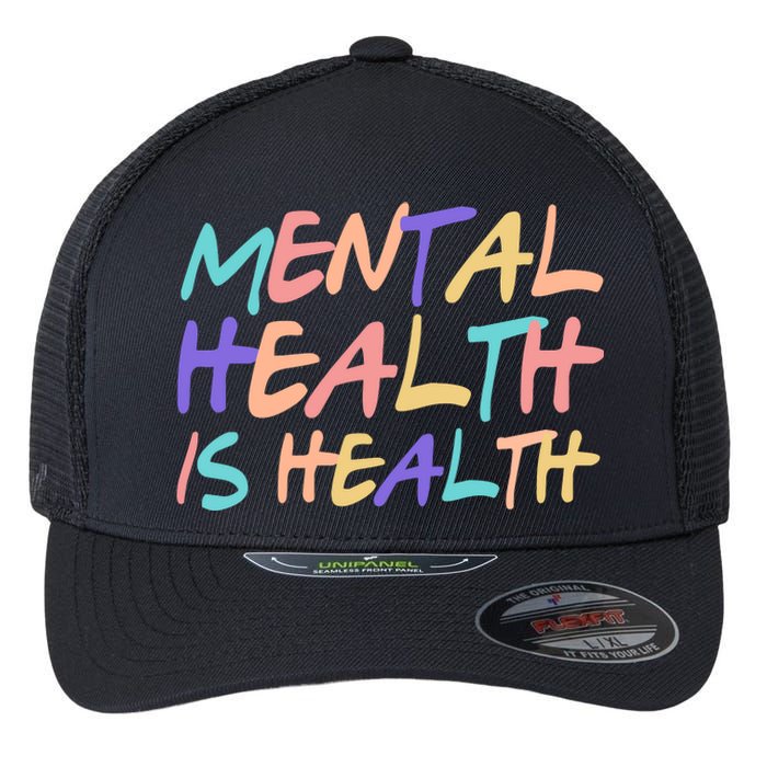 Mental Health Is Health Flexfit Unipanel Trucker Cap