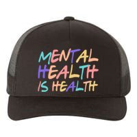 Mental Health Is Health Yupoong Adult 5-Panel Trucker Hat