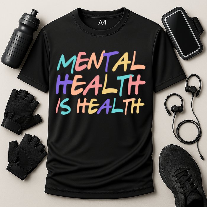Mental Health Is Health Performance Shirt