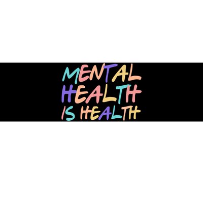 Mental Health Is Health Bumper Sticker