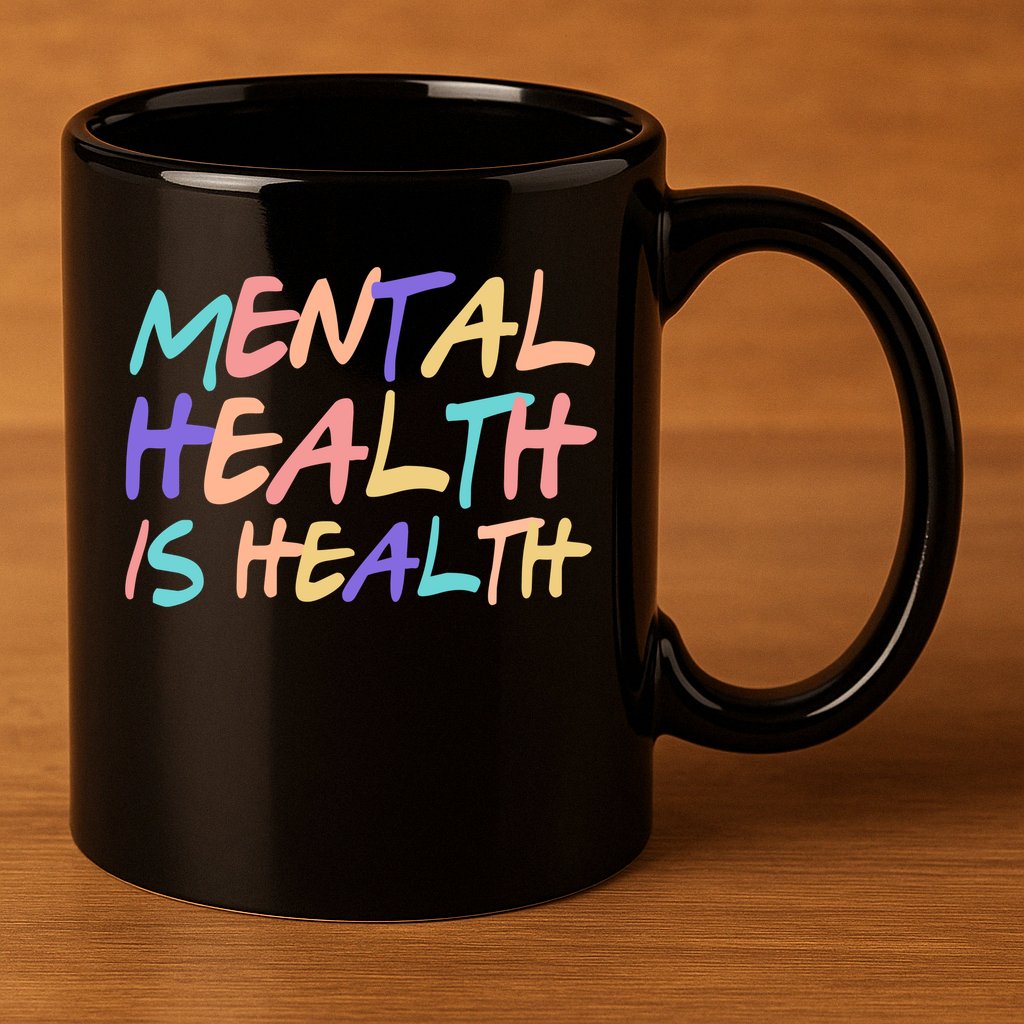 Mental Health Is Health 11oz C Handle Ceramic Mug