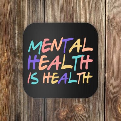 Mental Health Is Health Coaster