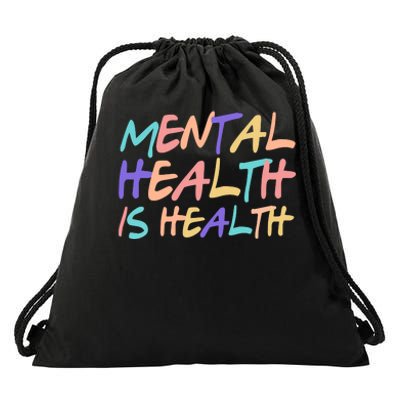 Mental Health Is Health Drawstring Bag