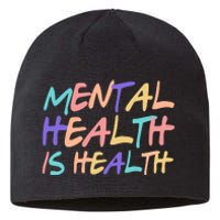 Mental Health Is Health Sustainable Beanie