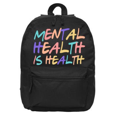 Mental Health Is Health 16 in Basic Backpack