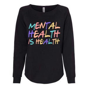 Mental Health Is Health Womens California Wash Sweatshirt