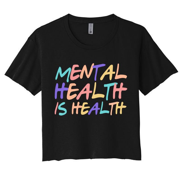 Mental Health Is Health Crop Top