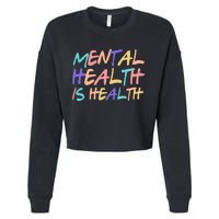 Mental Health Is Health Cropped Pullover Crew