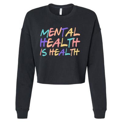 Mental Health Is Health Cropped Pullover Crew