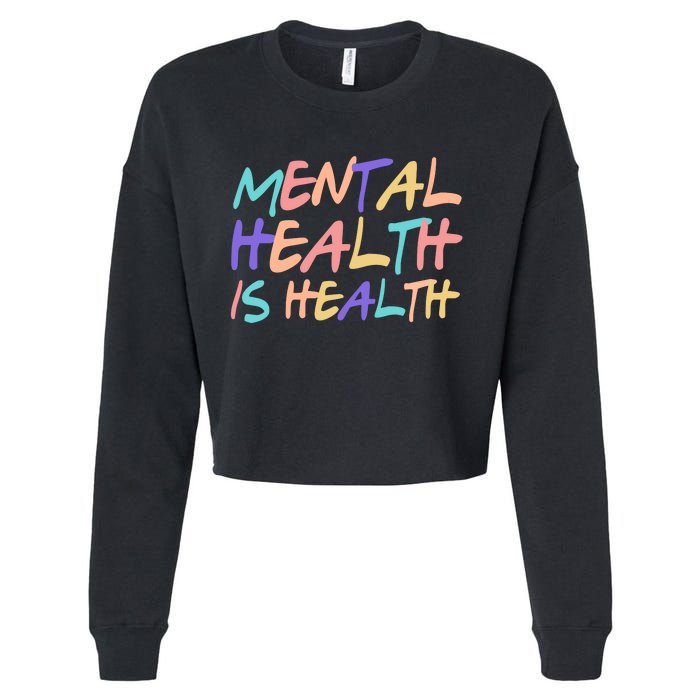 Mental Health Is Health Cropped Pullover Crew