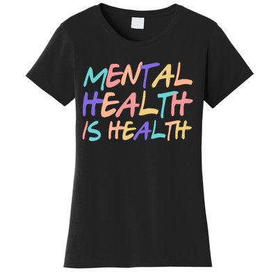 Mental Health Is Health Women's T-Shirt