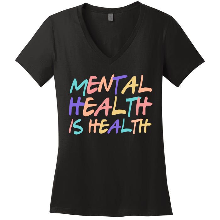 Mental Health Is Health Women's V-Neck T-Shirt