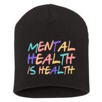 Mental Health Is Health Short Acrylic Beanie