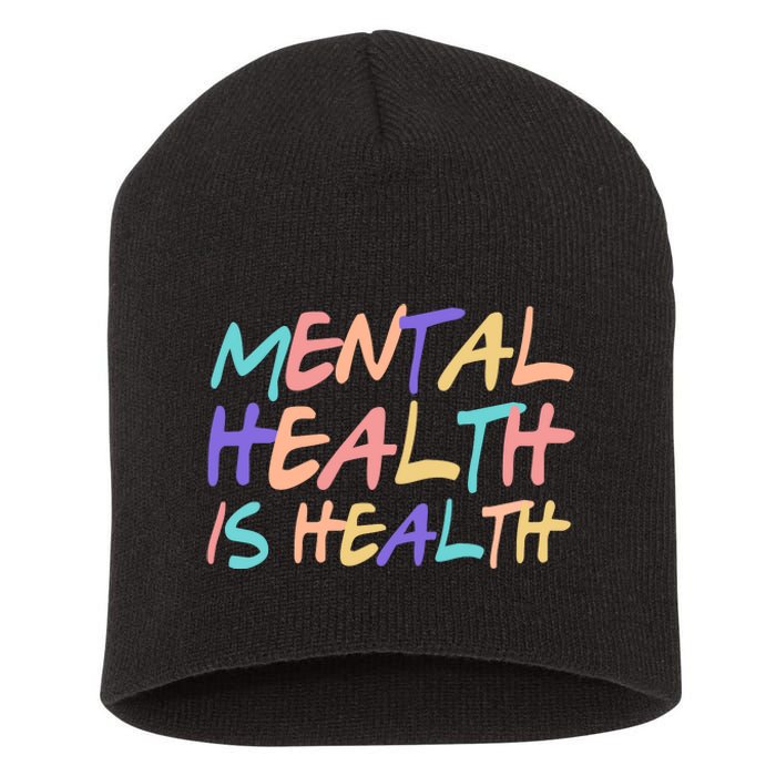 Mental Health Is Health Short Acrylic Beanie