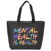 Mental Health Is Health Zip Tote Bag