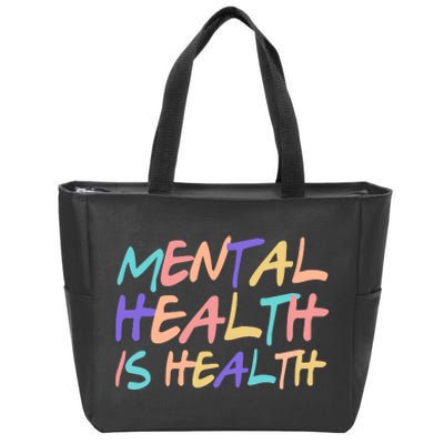 Mental Health Is Health Zip Tote Bag