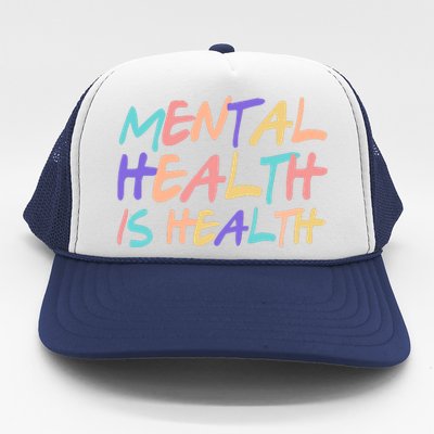 Mental Health Is Health Trucker Hat