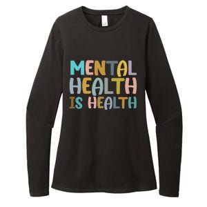 Mental Health Is Health Awareness Quote Womens CVC Long Sleeve Shirt