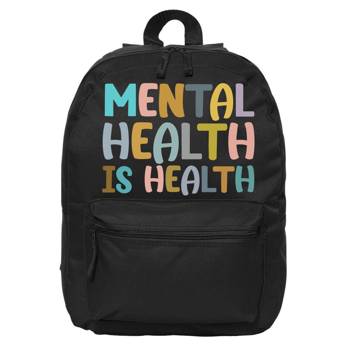 Mental Health Is Health Awareness Quote 16 in Basic Backpack