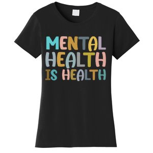 Mental Health Is Health Awareness Quote Women's T-Shirt