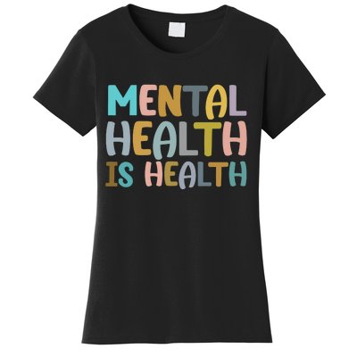 Mental Health Is Health Awareness Quote Women's T-Shirt