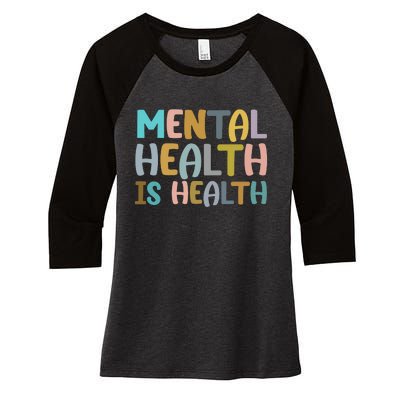 Mental Health Is Health Awareness Quote Women's Tri-Blend 3/4-Sleeve Raglan Shirt