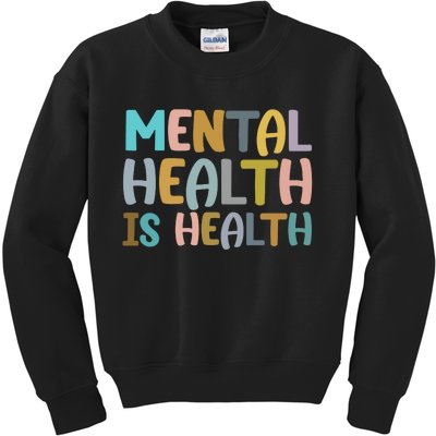 Mental Health Is Health Awareness Quote Kids Sweatshirt