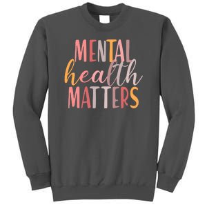 Mental Health Matters Tall Sweatshirt