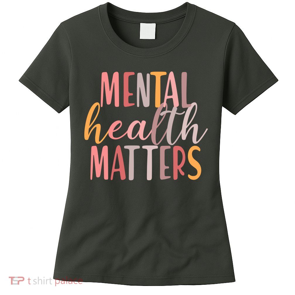 Mental Health Matters Womens T-Shirt