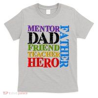 Mentor Dad Father Friend Teacher Hero T-Shirt