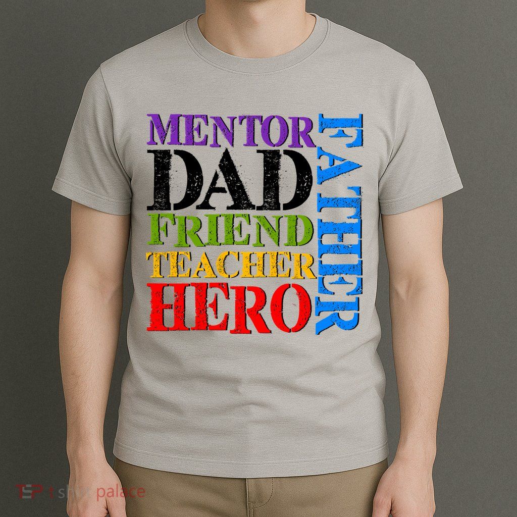 Mentor Dad Father Friend Teacher Hero T-Shirt