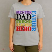 Mentor Dad Father Friend Teacher Hero T-Shirt