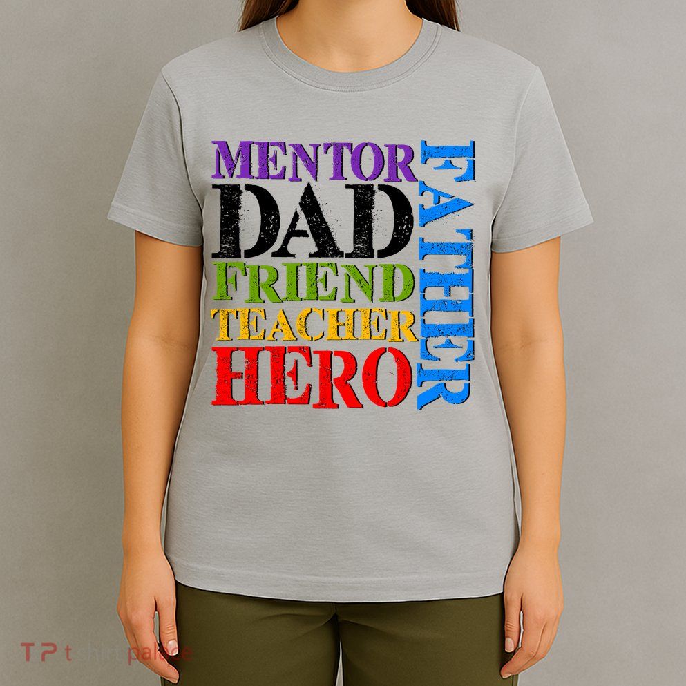 Mentor Dad Father Friend Teacher Hero T-Shirt