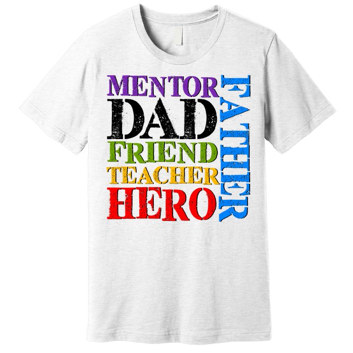 Mentor Dad Father Friend Teacher Hero Premium T-Shirt