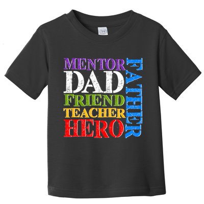 Mentor Dad Father Friend Teacher Hero Toddler T-Shirt