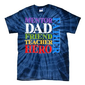 Mentor Dad Father Friend Teacher Hero Tie-Dye T-Shirt