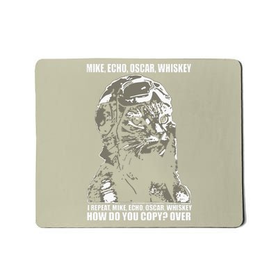 Mike Echo Oscar Whiskey I Repeat Mike Echo Oscar Whiskey How Do You Copy Over Ca Mousepad