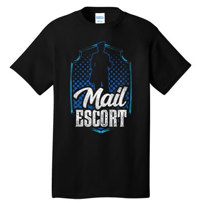 Mail Escort Postal Worker Mailman Courier Postman Tall T-Shirt