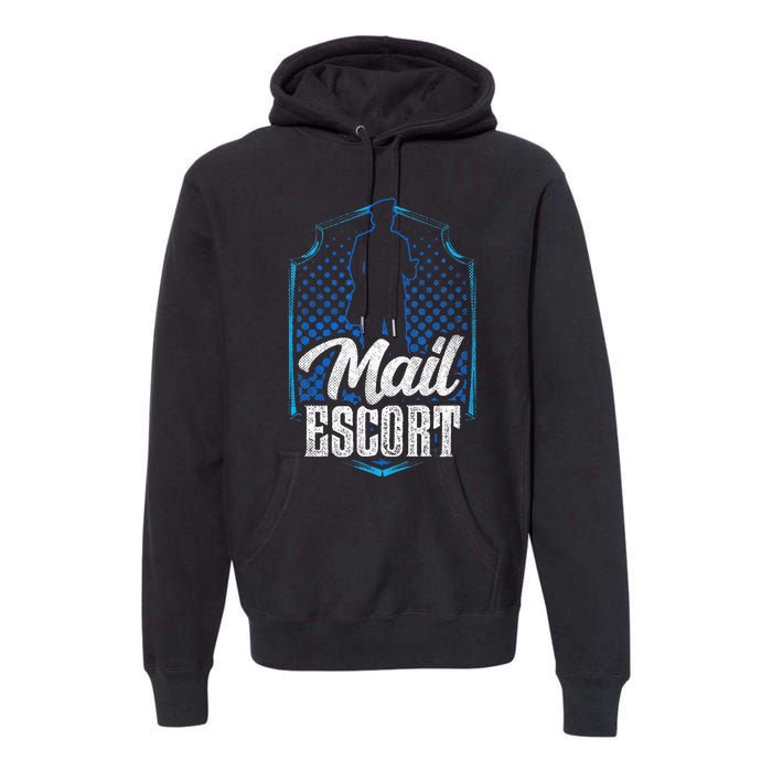 Mail Escort Postal Worker Mailman Courier Postman Premium Hoodie