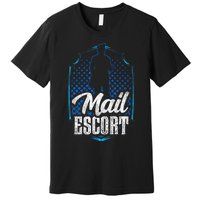 Mail Escort Postal Worker Mailman Courier Postman Premium T-Shirt