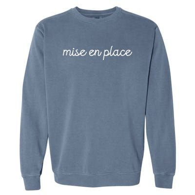 Mise En Place French Chef Cooking Garment-Dyed Sweatshirt