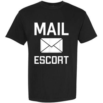 Mail Escort Postal Worker Mailman Mail Lady Novelty Garment-Dyed Heavyweight T-Shirt