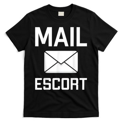 Mail Escort Postal Worker Mailman Mail Lady Novelty T-Shirt
